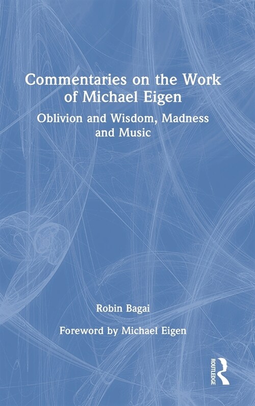 Commentaries on the Work of Michael Eigen : Oblivion and Wisdom, Madness and Music (Hardcover)