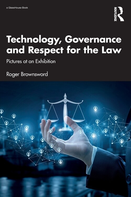 Technology, Governance and Respect for the Law : Pictures at an Exhibition (Paperback)