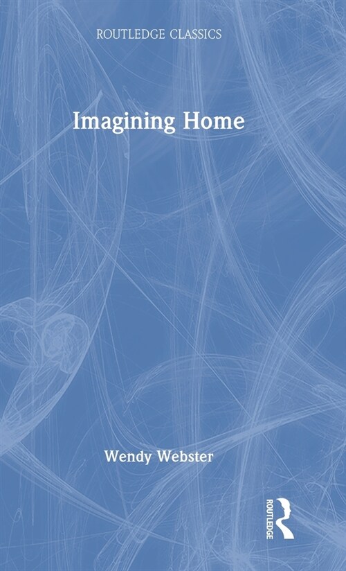 Imagining Home : Gender, Race and National Identity, 1945-1964 (Hardcover)