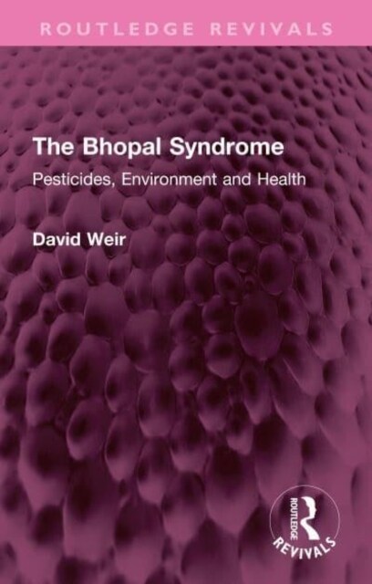 The Bhopal Syndrome : Pesticides, Environment and Health (Hardcover)