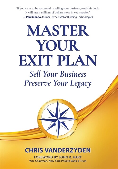 Master Your Exit Plan: Sell Your Business, Preserve Your Legacy (Hardcover)
