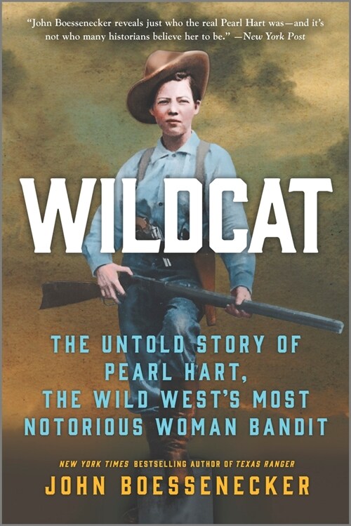 Wildcat: The Untold Story of Pearl Hart, the Wild Wests Most Notorious Woman Bandit (Paperback, First Time Trad)