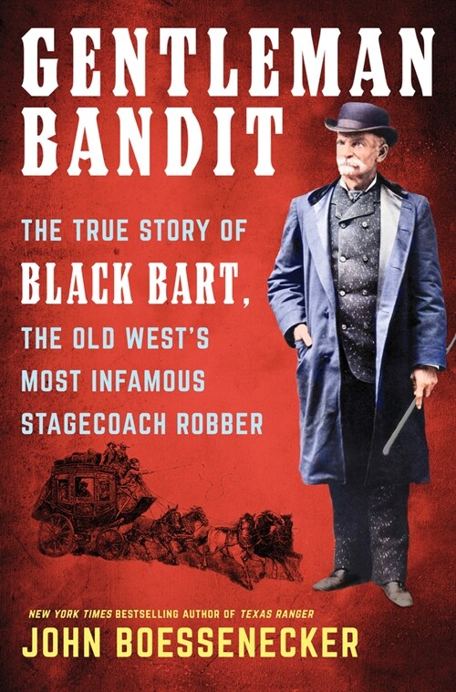 Gentleman Bandit: The True Story of Black Bart, the Old Wests Most Infamous Stagecoach Robber (Hardcover, Original)