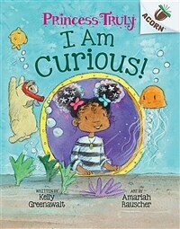 I Am Curious: An Acorn Book (Princess Truly #7) (Hardcover)