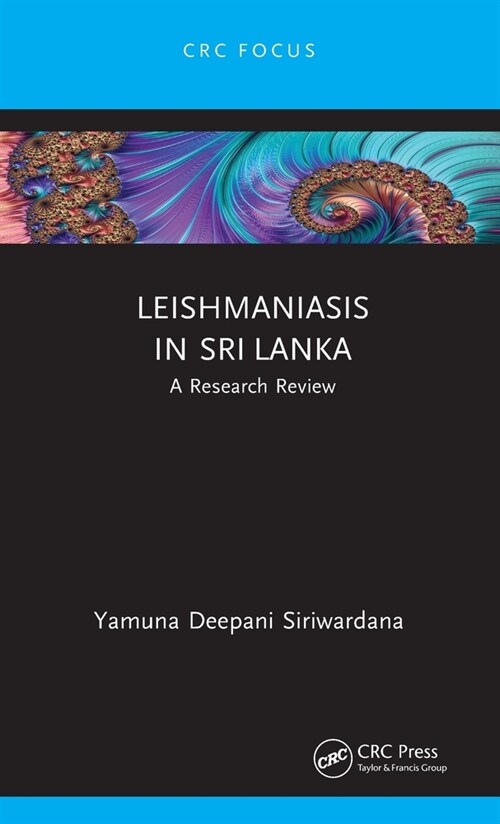 Leishmaniasis in Sri Lanka : A Research Review (Hardcover)