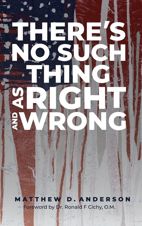 Theres No Such Thing As Right And Wrong (Hardcover)