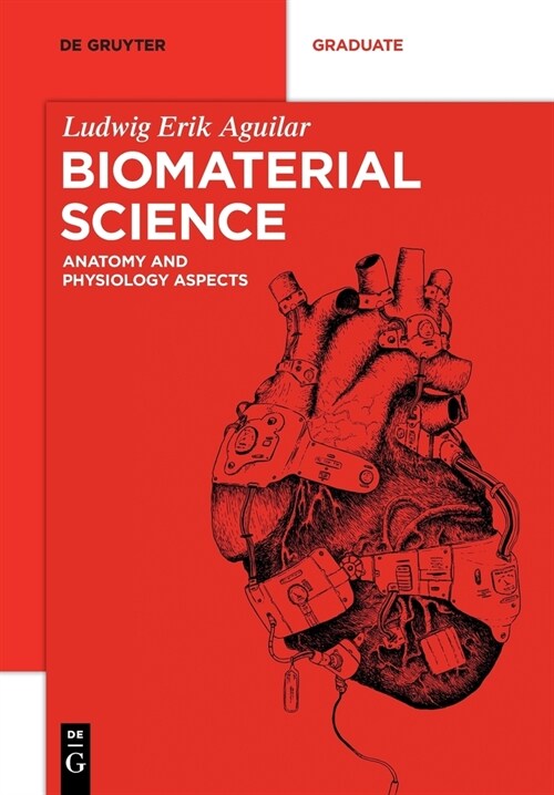 Biomaterial Science: Anatomy and Physiology Aspects (Paperback)