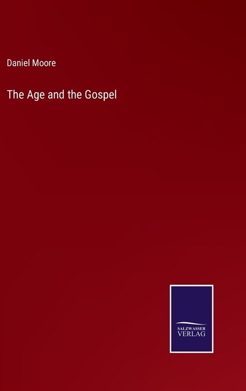 The Age and the Gospel (Hardcover)