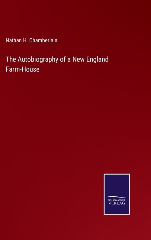 The Autobiography of a New England Farm-House (Hardcover)