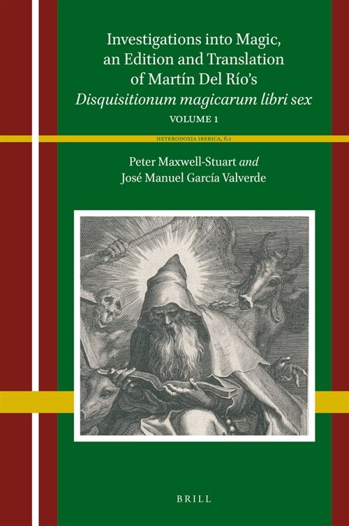 Investigations Into Magic, an Edition and Translation of Mart? del R?s Disquisitionum Magicarum Libri Sex: Volume 1 (Hardcover)