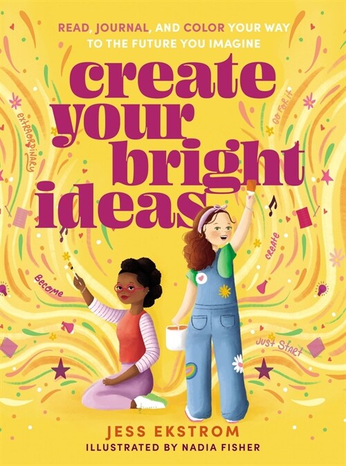 Create Your Bright Ideas: Read, Journal, and Color Your Way to the Future You Imagine (Paperback)