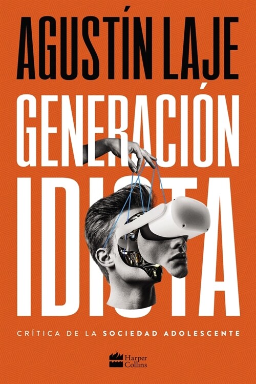 Generaci? Idiota: Una Cr?ica Al Adolescentrismo (Paperback)