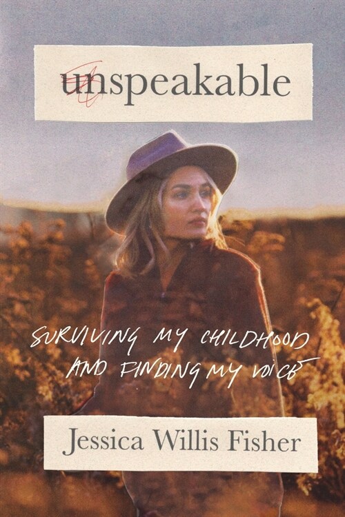 Unspeakable: Surviving My Childhood and Finding My Voice (Hardcover)