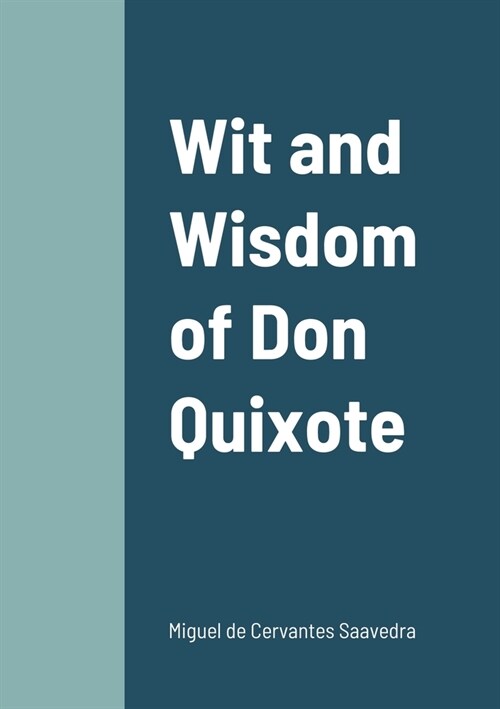 Wit and Wisdom of Don Quixote (Paperback)