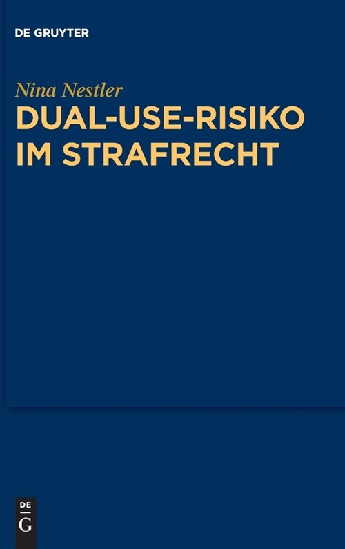 Dual-Use-Risiko Im Strafrecht (Hardcover)