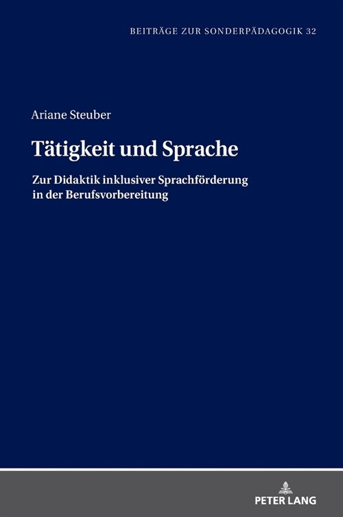 Taetigkeit und Sprache: Zur Didaktik inklusiver Sprachfoerderung in der Berufsvorbereitung (Hardcover)