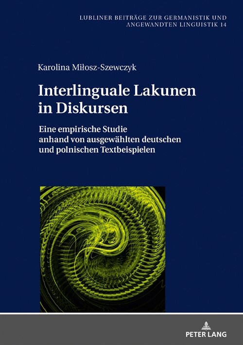 Interlinguale Lakunen in Diskursen: Eine empirische Studie anhand von ausgewaehlten deutschen und polnischen Textbeispielen (Hardcover)