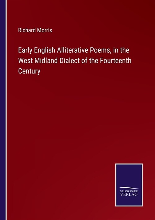 Early English Alliterative Poems, in the West Midland Dialect of the Fourteenth Century (Paperback)