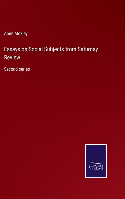 Essays on Social Subjects from Saturday Review: Second series (Hardcover)