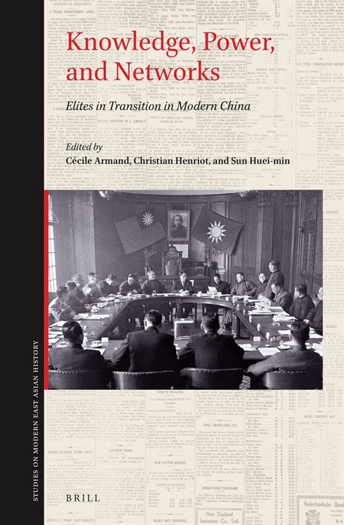 Knowledge, Power, and Networks: Elites in Transition in Modern China (Hardcover)