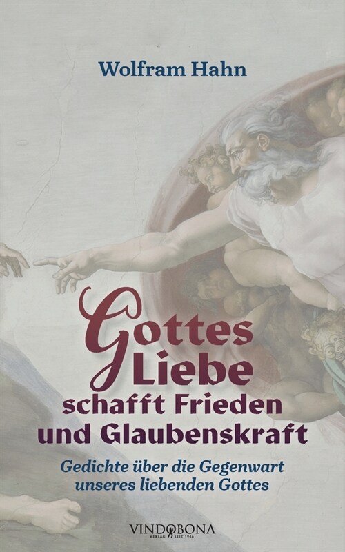 Gottes Liebe schafft Frieden und Glaubenskraft: Gedichte ?er die Gegenwart unseres liebenden Gottes (Paperback)