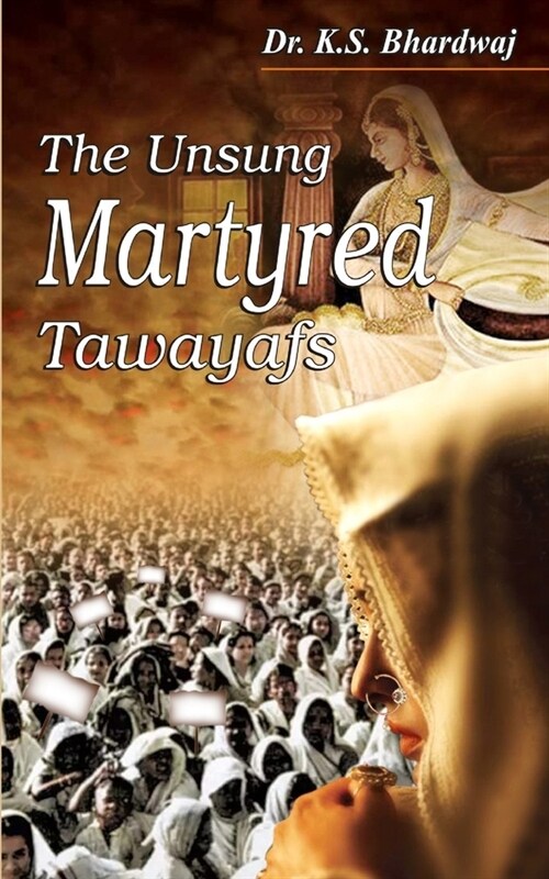 The Unsung Martyred Tawayafs (Paperback)