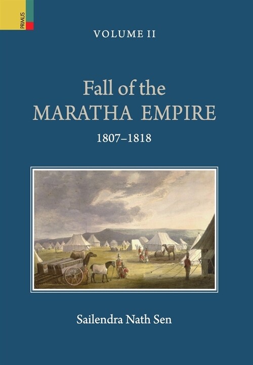Fall of the Maratha Empire, Vol II, 1796-1806 (Hardcover)