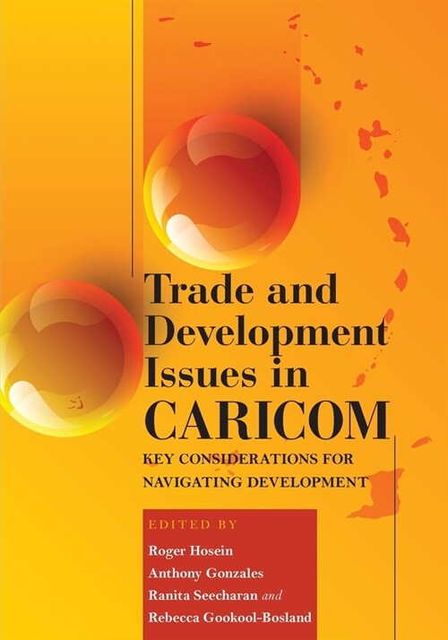 Trade and Development Issues in Caricom: Key Considerations for Navigating Development (Paperback)