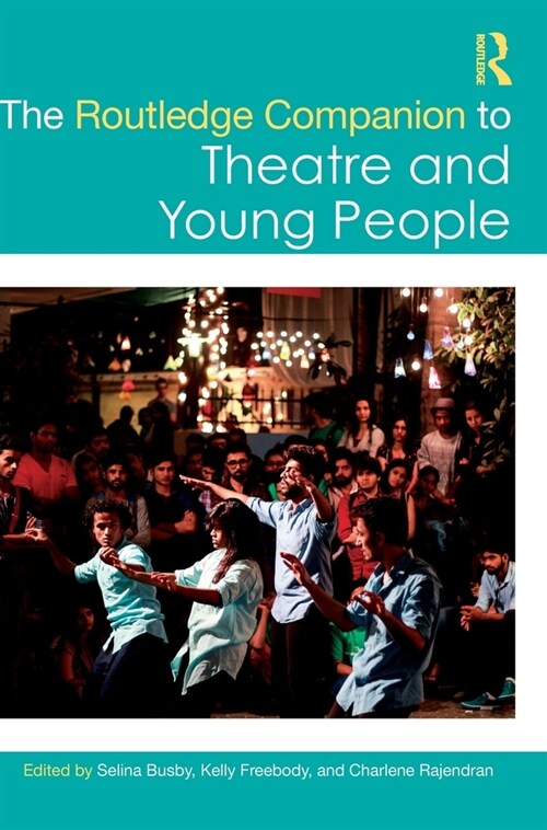 The Routledge Companion to Theatre and Young People (Hardcover, 1)