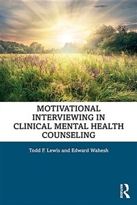 Motivational Interviewing in Clinical Mental Health Counseling (Paperback, 1)