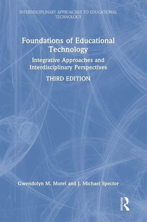 Foundations of Educational Technology : Integrative Approaches and Interdisciplinary Perspectives (Hardcover, 3 ed)