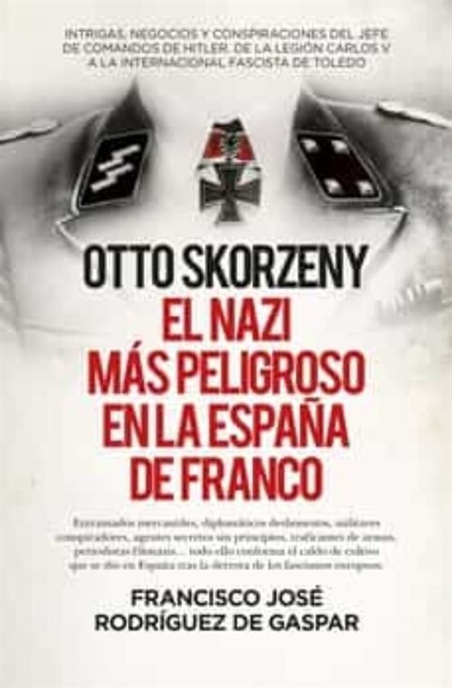 OTTO SKORZENY EL NAZI MAS PELIGROSO EN LA ESPANA DE FRANCO B (Paperback)