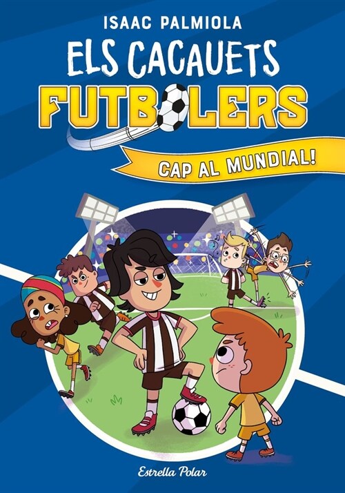 ELS CACAUETS FUTBOLERS 4. CAP AL MUNDIAL! (Paperback)