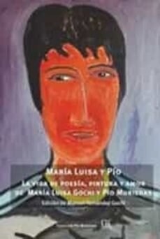 MARIA LUISA Y PIO VIDA DE POESIA PINTURA Y AMOR DE MARIA LU (Paperback)