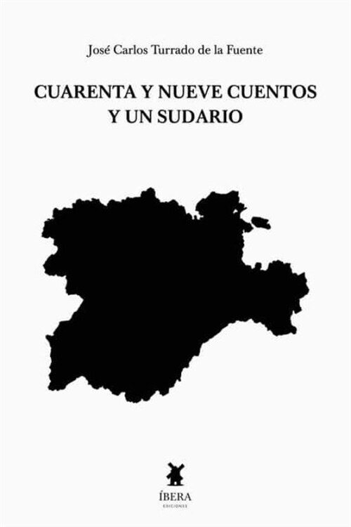 CUARENTA Y NUEVE CUENTOS Y UN SUDARIO (Paperback)