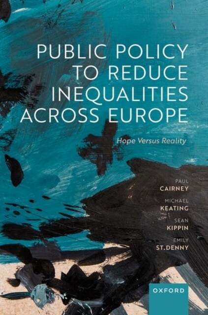 Public Policy to Reduce Inequalities across Europe : Hope Versus Reality (Hardcover)