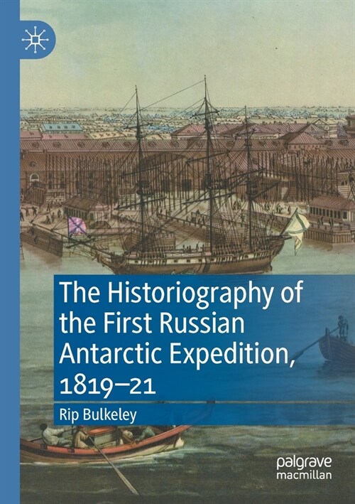 The Historiography of the First Russian Antarctic Expedition, 1819-21 (Paperback)
