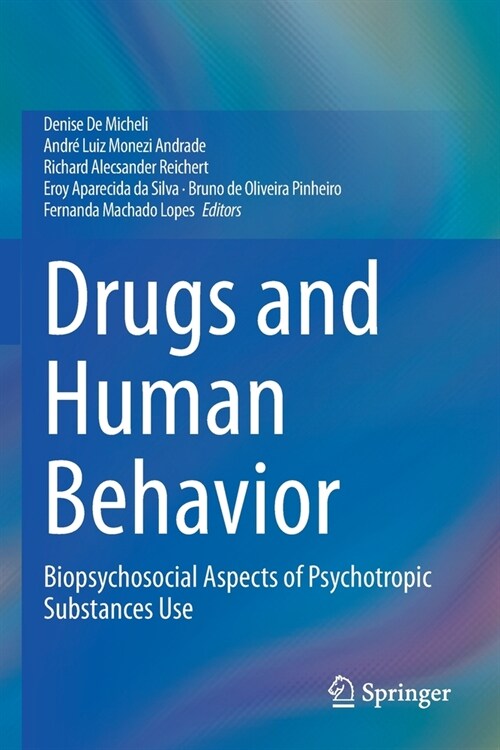 Drugs and Human Behavior: Biopsychosocial Aspects of Psychotropic Substances Use (Paperback)