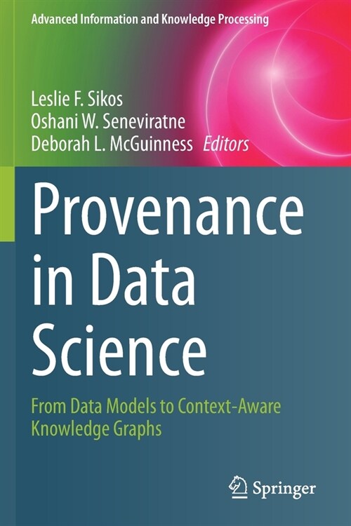 Provenance in Data Science: From Data Models to Context-Aware Knowledge Graphs (Paperback)