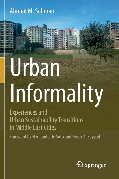 Urban Informality: Experiences and Urban Sustainability Transitions in Middle East Cities (Paperback)