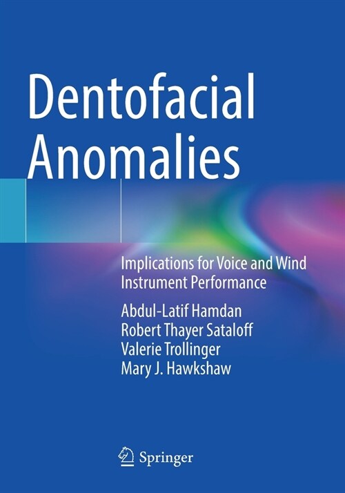 Dentofacial Anomalies: Implications for Voice and Wind Instrument Performance (Paperback)
