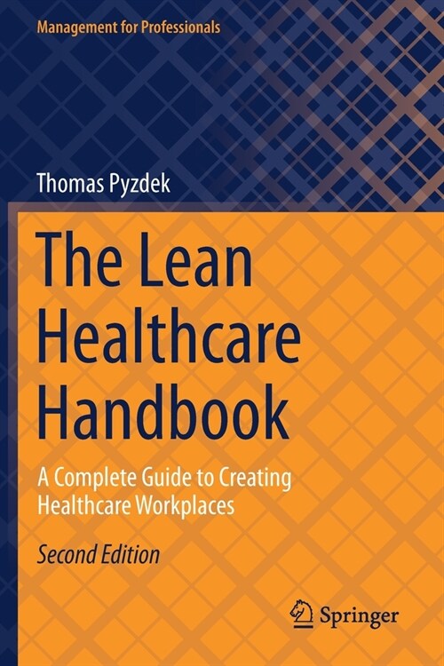 The Lean Healthcare Handbook: A Complete Guide to Creating Healthcare Workplaces (Paperback)