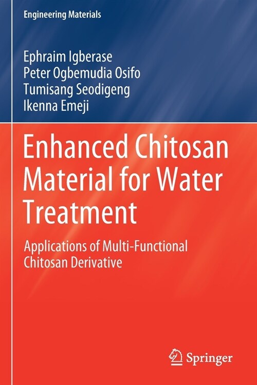 Enhanced Chitosan Material for Water Treatment: Applications of Multi-Functional Chitosan Derivative (Paperback)