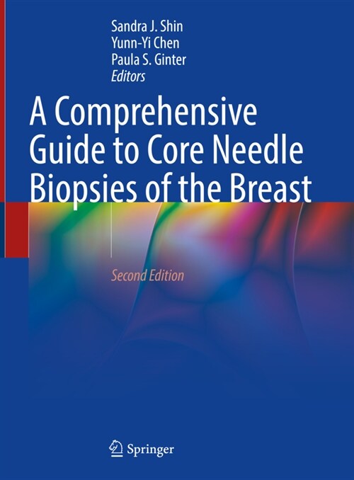 A Comprehensive Guide to Core Needle Biopsies of the Breast (Hardcover, 2, 2022)