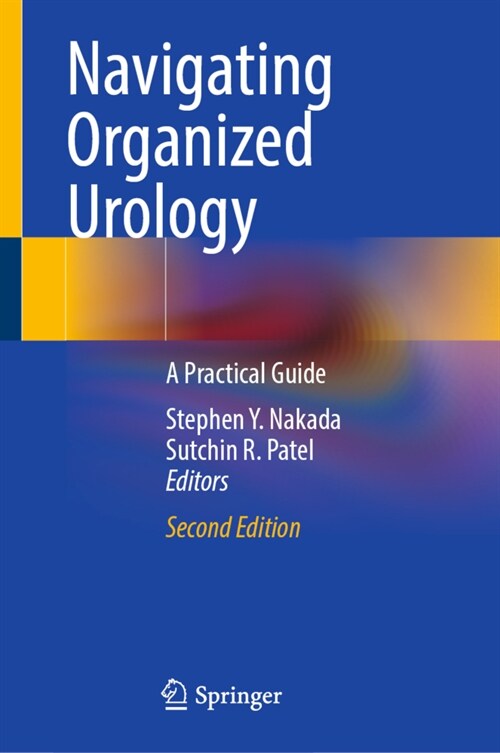 Navigating Organized Urology: A Practical Guide (Hardcover, 2, 2022)