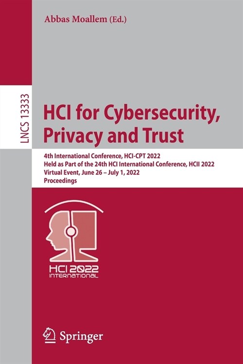 HCI for Cybersecurity, Privacy and Trust: 4th International Conference, HCI-CPT 2022, Held as Part of the 24th HCI International Conference, HCII 2022 (Paperback)