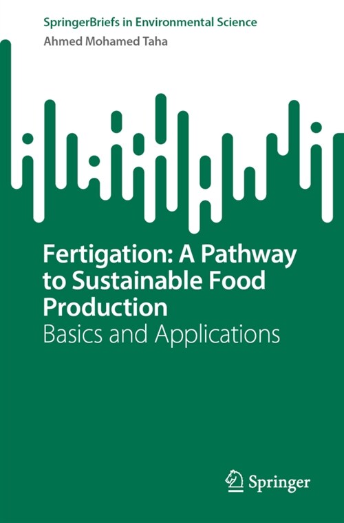 Fertigation: A Pathway to Sustainable Food Production: Basics and Applications (Paperback, 2022)