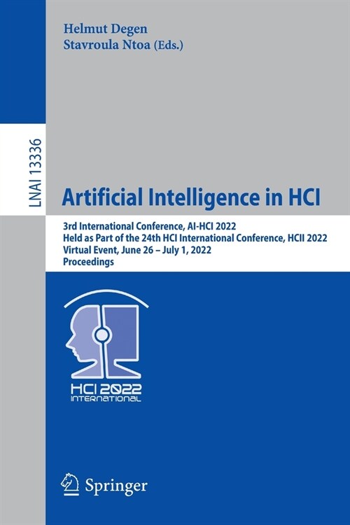 Artificial Intelligence in HCI: 3rd International Conference, AI-HCI 2022, Held as Part of the 24th HCI International Conference, HCII 2022, Virtual E (Paperback)