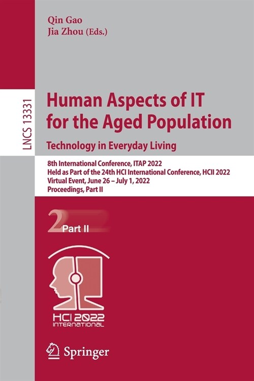Human Aspects of IT for the Aged Population. Technology in Everyday Living: 8th International Conference, ITAP 2022, Held as Part of the 24th HCI Inte (Paperback)