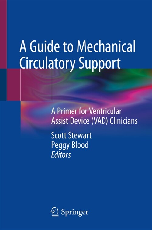A Guide to Mechanical Circulatory Support: A Primer for Ventricular Assist Device (Vad) Clinicians (Paperback, 2022)